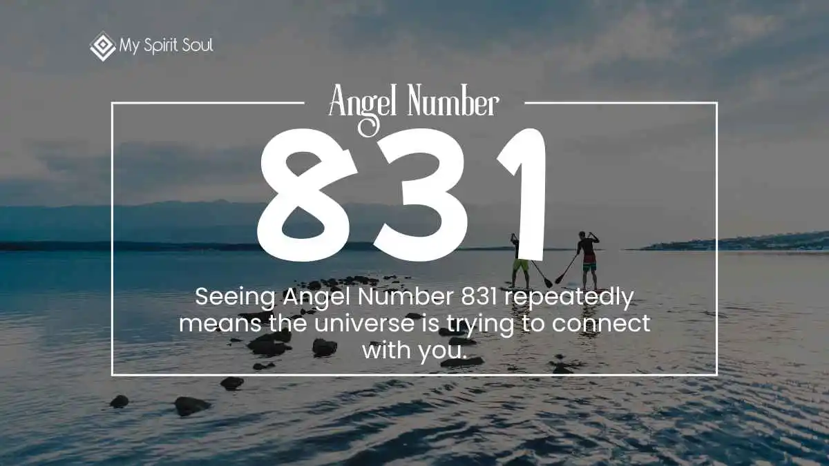 What Does the Mean of 831 Angel Number?